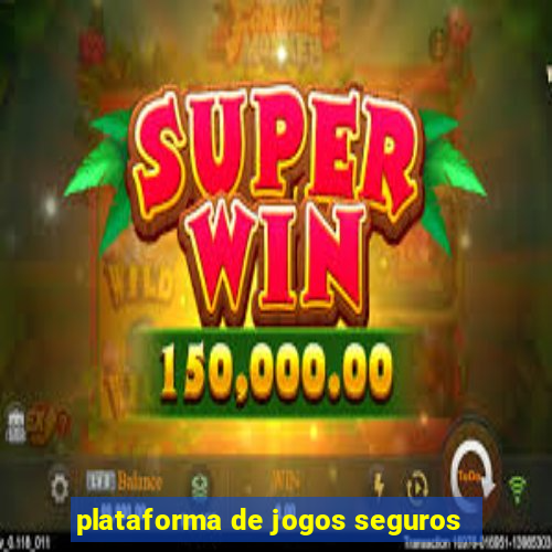 plataforma de jogos seguros